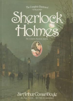 Bild des Verkufers fr The Complete Illustrated Strand Sherlock HOlmes. The Complete Facsimile Edition. (Sherlock Holmes) zum Verkauf von WeBuyBooks