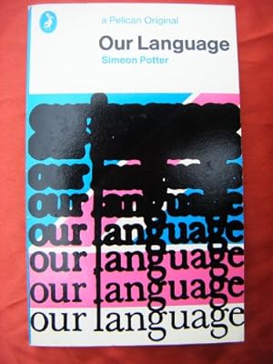 Seller image for Our Language (Pelican S.) for sale by WeBuyBooks 2