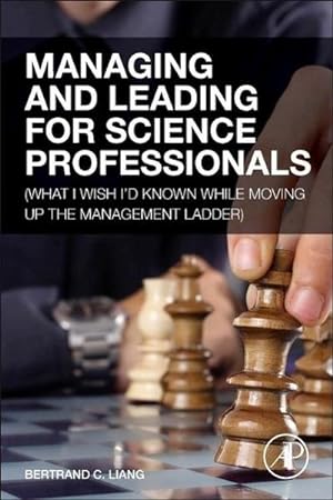 Image du vendeur pour Managing and Leading for Science Professionals : (What I Wish I'd Known while Moving Up the Management Ladder) mis en vente par AHA-BUCH GmbH