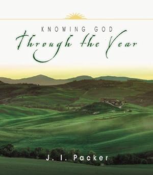 Seller image for Knowing God Through the Year (Through the Year Devotional Series) for sale by WeBuyBooks
