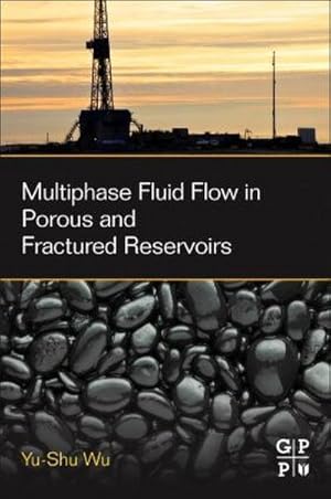 Seller image for Multiphase Fluid Flow in Porous and Fractured Reservoirs for sale by AHA-BUCH GmbH
