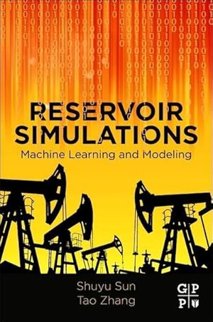 Bild des Verkufers fr Reservoir Simulations : Machine Learning and Modeling zum Verkauf von AHA-BUCH GmbH