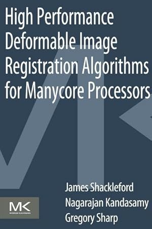 Seller image for High Performance Deformable Image Registration Algorithms for Manycore Processors for sale by AHA-BUCH GmbH