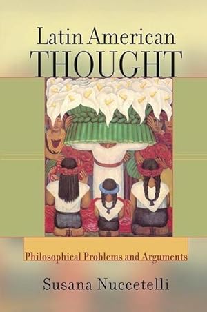 Immagine del venditore per Latin American Thought : Philosophical Problems And Arguments venduto da AHA-BUCH GmbH