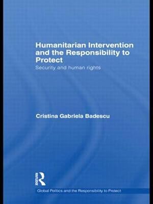 Seller image for Humanitarian Intervention and the Responsibility to Protect : Security and Human Rights for sale by AHA-BUCH GmbH