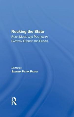 Immagine del venditore per Rocking The State : Rock Music And Politics In Eastern Europe And Russia venduto da AHA-BUCH GmbH
