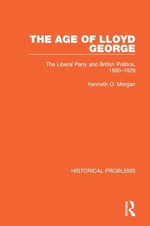 Seller image for The Age of Lloyd George : The Liberal Party and British Politics, 1890-1929 for sale by AHA-BUCH GmbH