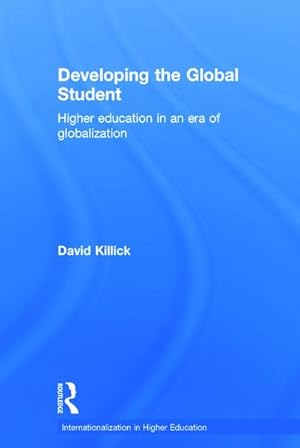 Imagen del vendedor de Developing the Global Student : Higher education in an era of globalization a la venta por AHA-BUCH GmbH