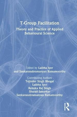 Seller image for T-Group Facilitation : Theory and Practice of Applied Behavioural Science for sale by AHA-BUCH GmbH