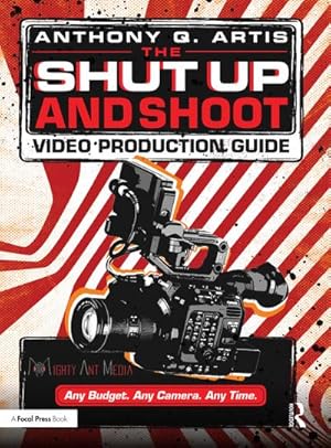 Image du vendeur pour The Shut Up and Shoot Video Production Guide : A Down & Dirty DV Production mis en vente par AHA-BUCH GmbH