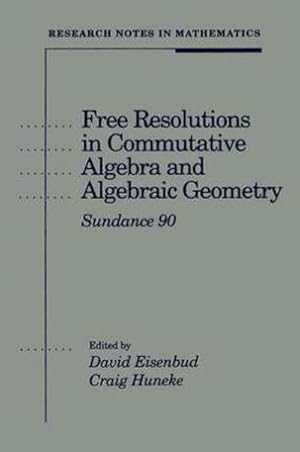 Seller image for Free Resolutions in Commutative Algebra and Algebraic Geometry for sale by AHA-BUCH GmbH