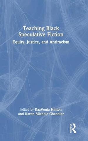 Seller image for Teaching Black Speculative Fiction : Equity, Justice, and Antiracism for sale by AHA-BUCH GmbH
