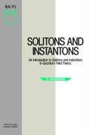 Image du vendeur pour Solitons and Instantons : An Introduction to Solitons and Instantons in Quantum Field Theory mis en vente par AHA-BUCH GmbH