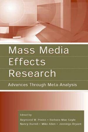 Image du vendeur pour Mass Media Effects Research : Advances Through Meta-Analysis mis en vente par AHA-BUCH GmbH