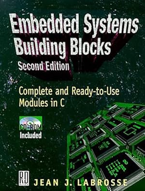 Seller image for Embedded Systems Building Blocks : Complete and Ready-to-Use Modules in C for sale by AHA-BUCH GmbH