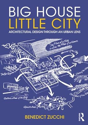 Immagine del venditore per Big House Little City : Architectural Design Through an Urban Lens venduto da AHA-BUCH GmbH