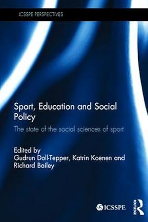 Bild des Verkufers fr Sport, Education and Social Policy : The State of the Social Sciences of Sport zum Verkauf von AHA-BUCH GmbH