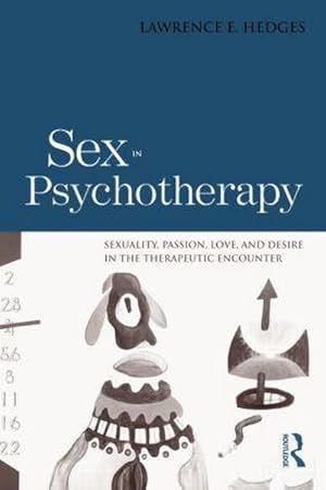 Immagine del venditore per Sex in Psychotherapy : Sexuality, Passion, Love, and Desire in the Therapeutic Encounter venduto da AHA-BUCH GmbH