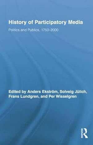 Seller image for History of Participatory Media : Politics and Publics, 1750-2000 for sale by AHA-BUCH GmbH