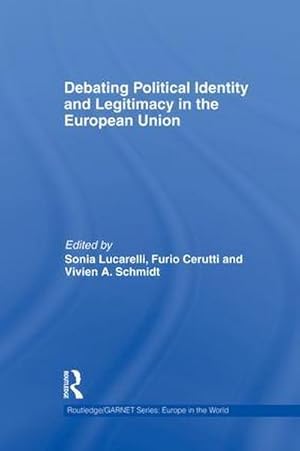 Seller image for Debating Political Identity and Legitimacy in the European Union for sale by AHA-BUCH GmbH