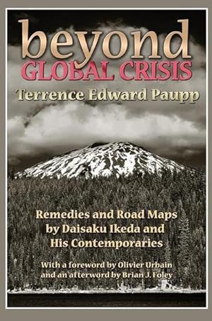 Seller image for Beyond Global Crisis : Remedies and Road Maps by Daisaku Ikeda and His Contemporaries for sale by AHA-BUCH GmbH
