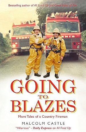 Bild des Verkufers fr Going to Blazes: Further Tales of a Country Fireman zum Verkauf von WeBuyBooks 2