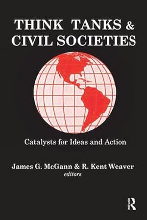 Bild des Verkufers fr Think Tanks and Civil Societies : Catalysts for Ideas and Action zum Verkauf von AHA-BUCH GmbH