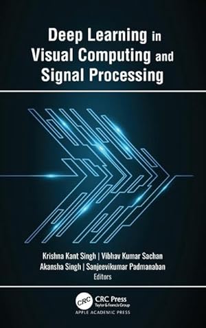 Bild des Verkufers fr Deep Learning in Visual Computing and Signal Processing zum Verkauf von AHA-BUCH GmbH