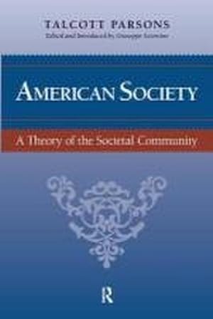 Seller image for American Society : A Theory of Societal Community for sale by AHA-BUCH GmbH