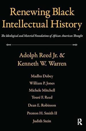 Image du vendeur pour Renewing Black Intellectual History : The Ideological and Material Foundations of African American Thought mis en vente par AHA-BUCH GmbH