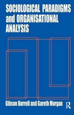 Bild des Verkufers fr Sociological Paradigms and Organisational Analysis : Elements of the Sociology of Corporate Life zum Verkauf von AHA-BUCH GmbH