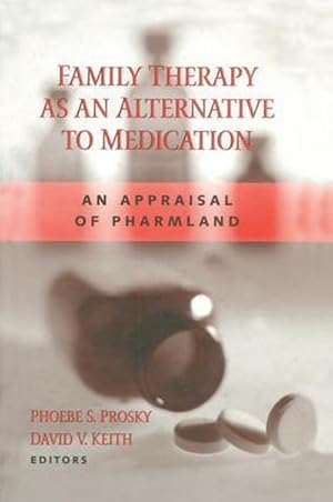 Immagine del venditore per Family Therapy as an Alternative to Medication : An Appraisal of Pharmland venduto da Smartbuy