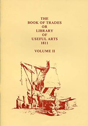 Bild des Verkufers fr Book of Trades: v. 2: Or Library of Useful Arts (Book of Trades: Or Library of Useful Arts) zum Verkauf von WeBuyBooks