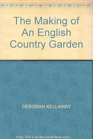 Imagen del vendedor de The Making of an English Country Garden a la venta por WeBuyBooks