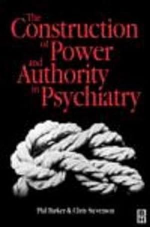 Bild des Verkufers fr Construction of Power and Authority in Psychiatry zum Verkauf von WeBuyBooks