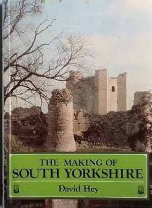 Bild des Verkufers fr The Making of South Yorkshire zum Verkauf von WeBuyBooks