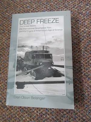 Image du vendeur pour Deep Freeze: The United States, the International Geophysical Year, and the Origins of Antarctica's Age of Science mis en vente par Polar Books