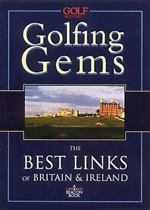 Bild des Verkufers fr Golfing Gems: The Best Links of Britain and Ireland zum Verkauf von WeBuyBooks