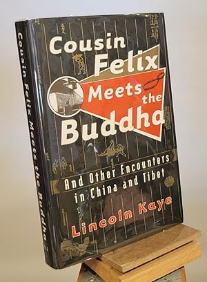 Seller image for Cousin Felix Meets the Buddha: and Other Encounters in China and Tibet for sale by Henniker Book Farm and Gifts