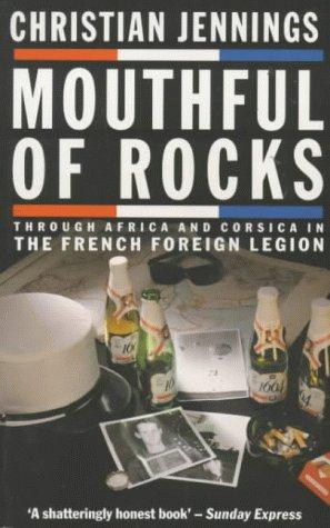 Immagine del venditore per Mouthful of Rocks: Through Africa and Corsica in the French Foreign Legion venduto da WeBuyBooks