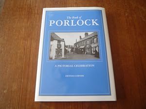 Image du vendeur pour The Book of Porlock: A Pictorial Celebration mis en vente par Peter Rhodes