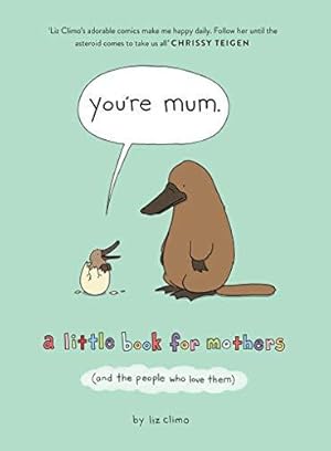 Bild des Verkufers fr Youre Mum: A Little Book for Mothers (And the People Who Love Them) zum Verkauf von WeBuyBooks 2