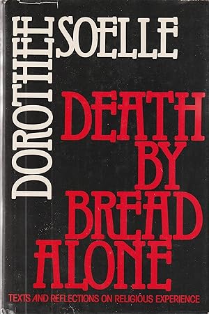 Immagine del venditore per Death by Bread Alone: Texts and Reflections on Religious Experience venduto da Elam's Books