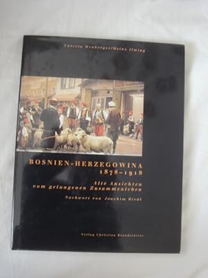 Seller image for Bosnien-Herzegowina 1878-1918. Alte Ansichten Vom Gelungenen Zusammenleben. for sale by Malota