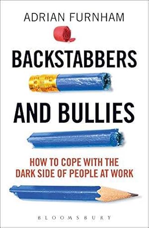 Bild des Verkufers fr Backstabbers and Bullies: How to Cope with the Dark Side of People at Work zum Verkauf von WeBuyBooks