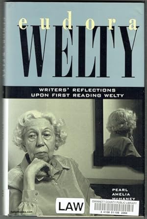 Eudora Welty: Writers' Reflections Upon First Reading Welty