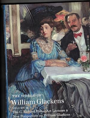 Seller image for The World of William Glackens: Volume II, The C. Richard Hiker Art Lectures & New Perspectives on William Glackens for sale by Wickham Books South