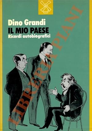 Bild des Verkufers fr Il mio paese. Ricordi autobiografici. zum Verkauf von Libreria Piani