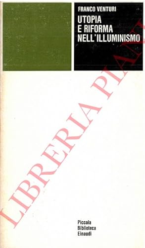 Image du vendeur pour Utopia e riforma nell'illuminismo. mis en vente par Libreria Piani