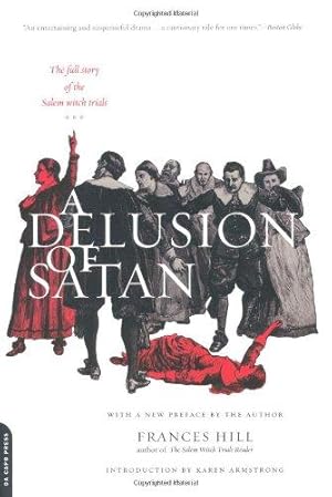 Bild des Verkufers fr A Delusion Of Satan: The Full Story Of The Salem Witch Trials zum Verkauf von WeBuyBooks